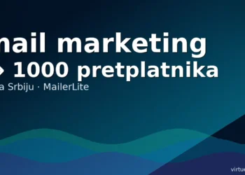 Email marketing – 0 do 1000 pretplatnika u 30 dana (vodič za Srbiju, MailerLite)