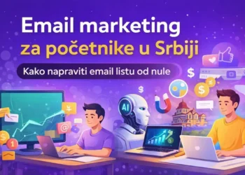 Email marketing za početnike u Srbiji – kako napraviti email listu i automatizaciju